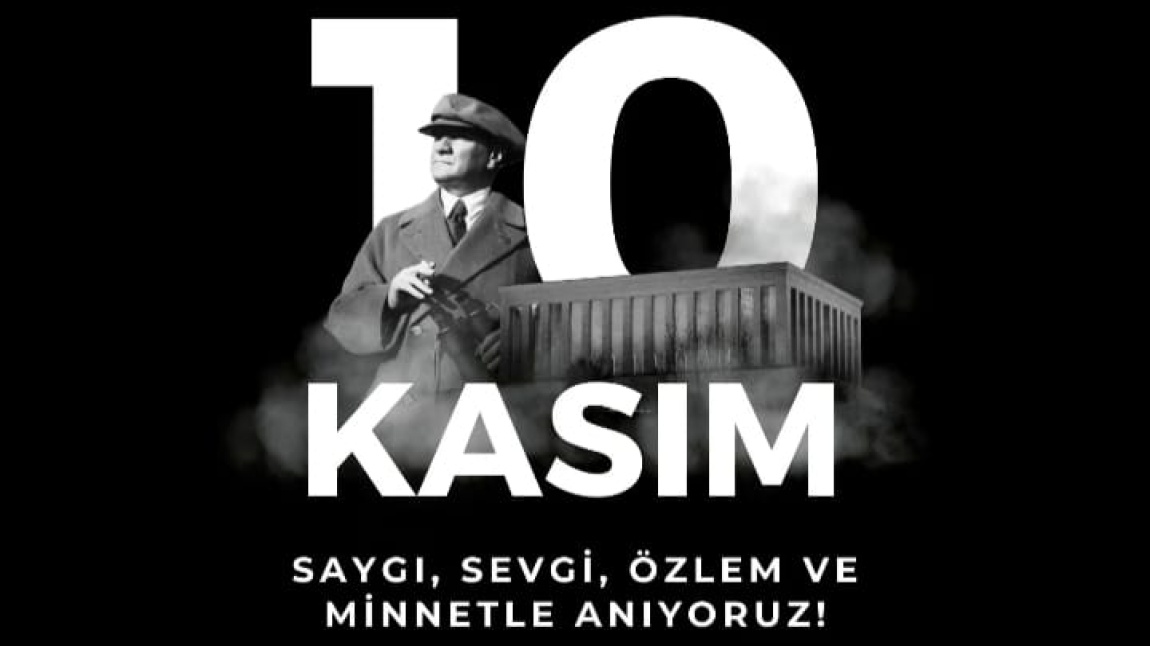 10 KASIM ATATÜRK'Ü ANMA PROGRAMI